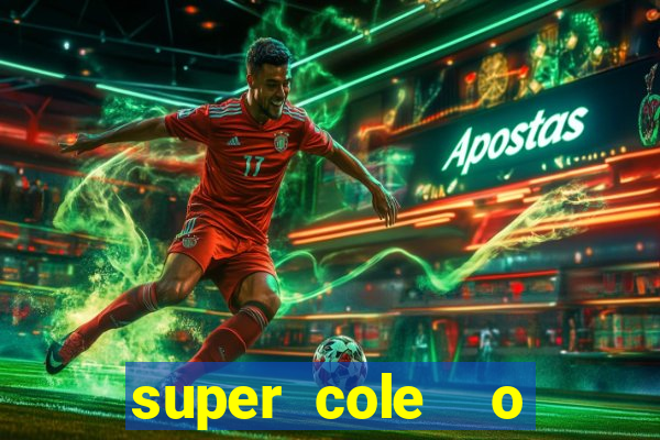 super cole  o 7784 jogos para pc download